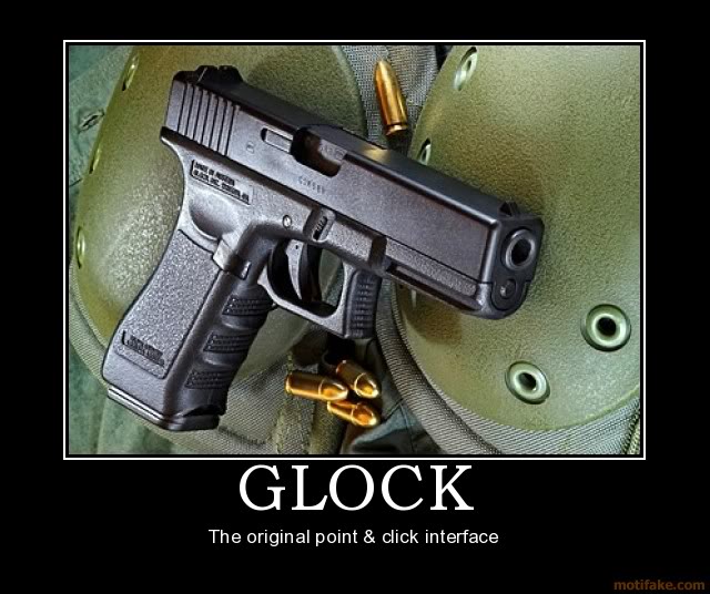 effectiveness of .223/5.56 round? Glock-guns-demotivational-poster-1220520302