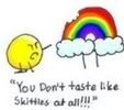 AHAHAHAHA. LOL. LMAO! Skittles