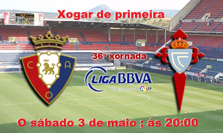 (Xornada 36)  C.A.OSASUNA - R.C.CELTA 2013-14_36a_xornada_Osasuna_Celta_zpsbd37f42c