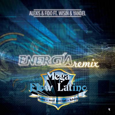 Alexis & Fido feat Wisin & Yandel - Energía (remix) Energia_remix