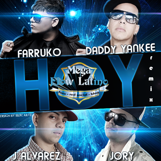 Hoy (remix) - Farruko feat Daddy Yankee, Jory & J Alvarez Hoy_remix