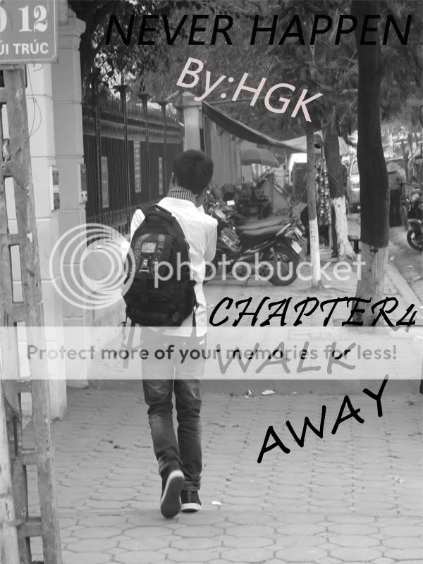 NEVER HAPPEN-CHAP 4:WALK AWAY(END) Untitled-999