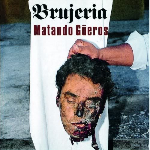 Por los que pidieron un poco mas del Metal^^ Brujeria-Matando_Gueros