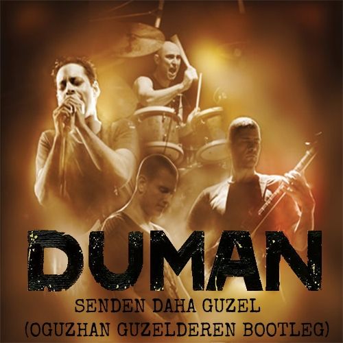 Duman - Senden Daha Gu¨zel (Oguzhan Guzelderen Bootleg)  184fd1fd-c6ce-4029-a0ab-89e87b68d4ee_zpsdf9cead7