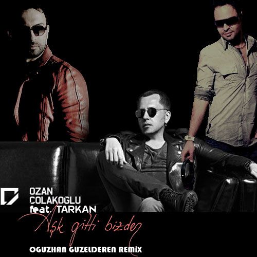 Tarkan feat. Ozan Çolakoğlu - Aşk Gitti Bizden (Oğuzhan Güzelderen Dutch Remix) TarkanfeatOzanCcedilolako11F0lu-A15F0kGittiBizdenO11F0uzhanGuumlzelderenDutchRemix_zps6fb2758b