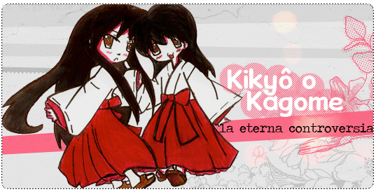 Kikyô o Kagome: la eterna controversia.  Inu3