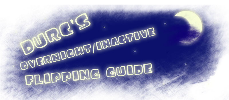 Inactive/Overnight Flipping [DETAILED GUIDE] Durcclipped