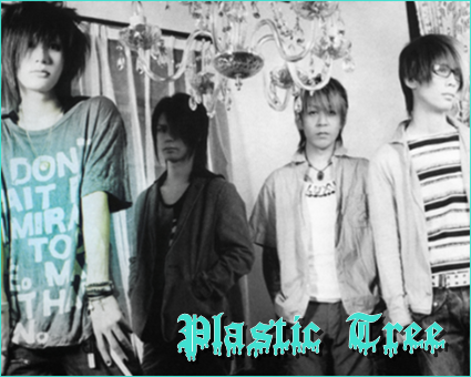 ♪ ♫ Plastic Tree ♪ ♫