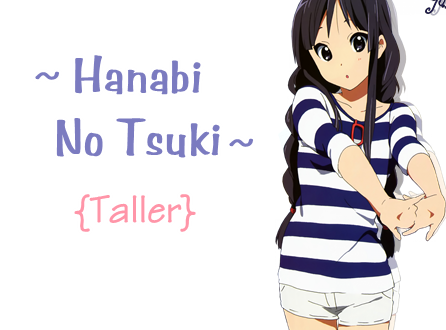 {Taller} Hanabi No Tsuki Mitaller
