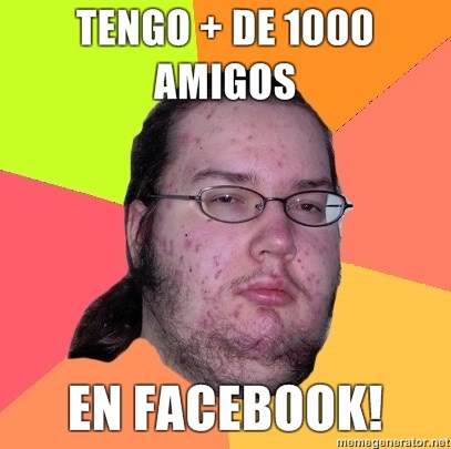 [memes]Fuck Yea!, Forever Alone, Fuuuu, Challenge Acepted y Problem? Tengo-de-1000-amigos-EN-FACEBOOK