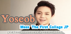 [Vietsub] Yang Yoseob Message The First Collage JP Edition  Untitled-1-1_zps37b49479