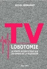 CORRUPTION DES MEDIAS ET DES MOEURS TVLobotomie_livre_cropped