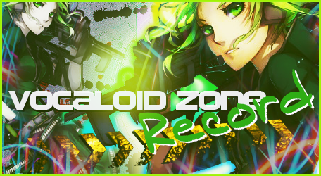 Vocaloid Zone Record... Unete a Vocaloid Zone!! VZRecord