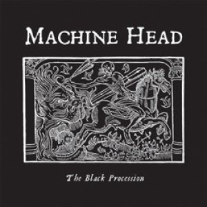 MACHINE HEAD  41783_machine_head_the_black_procession