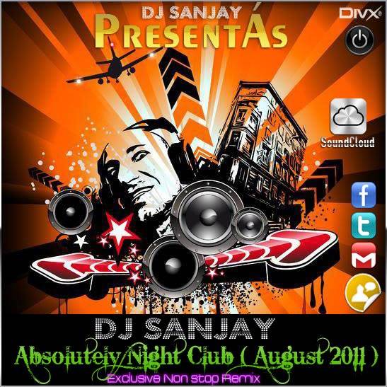 Absolutely Night Club ( August 2011 ) - DJ Sanjay  [Mp3 - CBR - 224Kbps ] D$R AbsolutelyNightClubAugust2011CoomingSoon