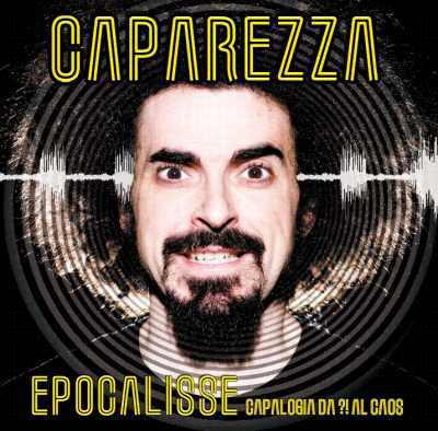 Caparezza - Epocalisse: Capologia da ?! al Caos (2011)  Caparezza-EpocalisseCapologiadaalCaos2011