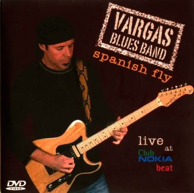 Vargas Blues Band - Spanish Fly: Live At Club Nokia Beat (2003) DVD5 66VargasBluesB_SpanishFlyDVD5