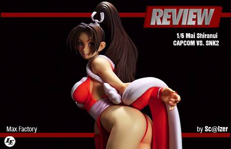 [REVIEW] 1/6 Mai Shiranui - CAPCOM VS. SNK2 - Max Factory 1/6 - by sc@lzer Maireview