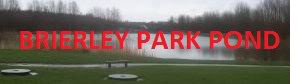 new brierley park pond website Brierley