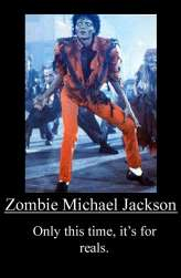 Michael Jackson has died. Zombiejackson