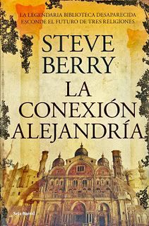 Colección Steve Berry.[histórica-misterio] LaconexionAlejandria