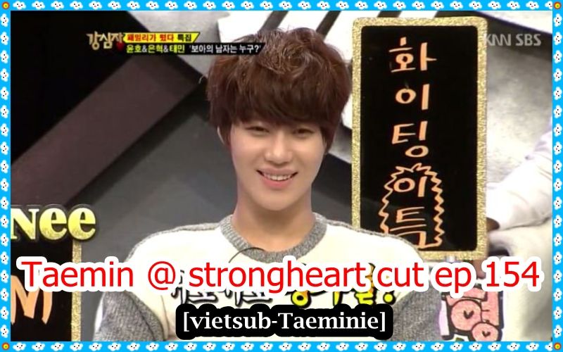 [22.11.12][Vietsub]Taemin @ Strong heart cut ep 154 121113 RadiostarCapture