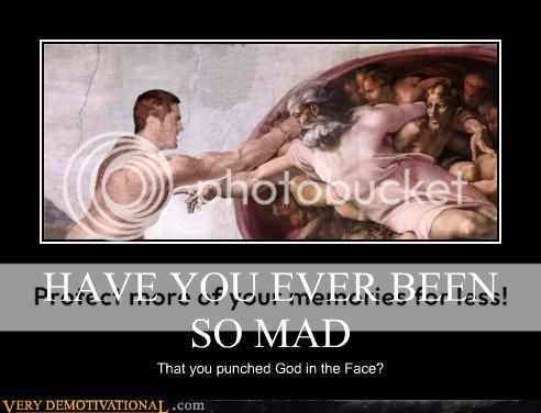  Post your funniest Pics Demotivational-posters-have-you-ever-been-so-mad2