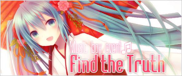 [Music Box Event] Find the Truth - Round 1: Nghe nhạc đoán tên bài hát - Hết hạn Eve_zps32e59c56