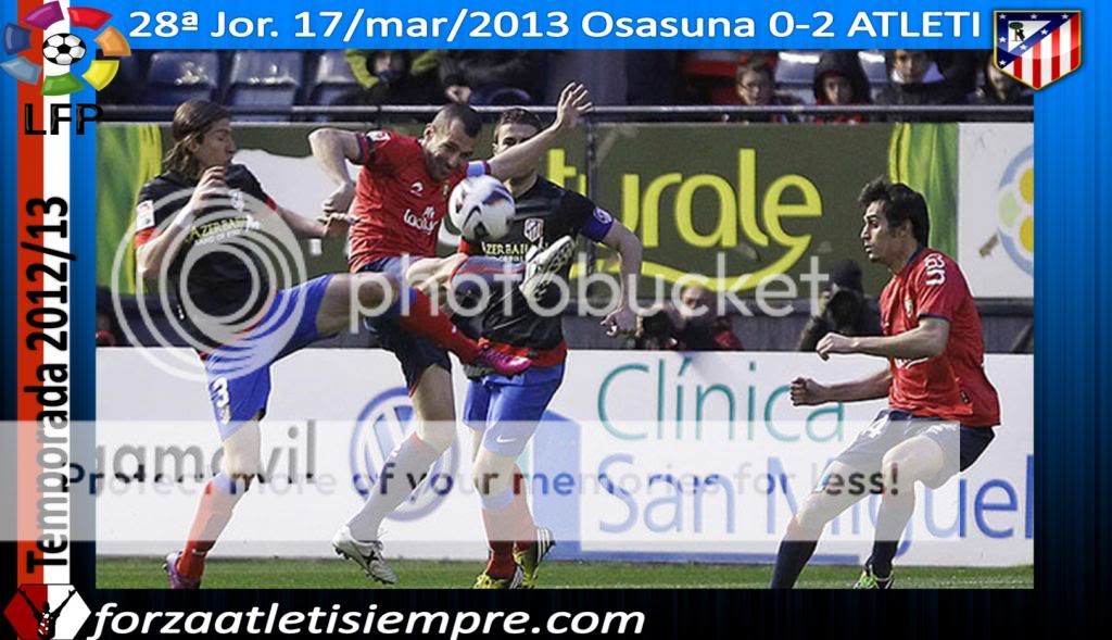 28ª Jor. Liga 2012/13 Osasuna 0-2 ATLETI (imágenes) - Página 2 036Copiar-5_zps9cfcb756