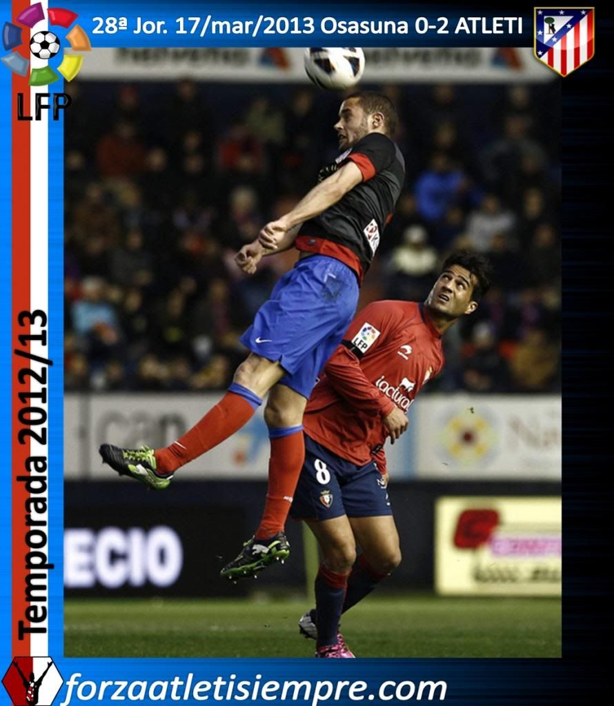 28ª Jor. Liga 2012/13 Osasuna 0-2 ATLETI (imágenes) - Página 2 043Copiar-5_zpse0e98d16