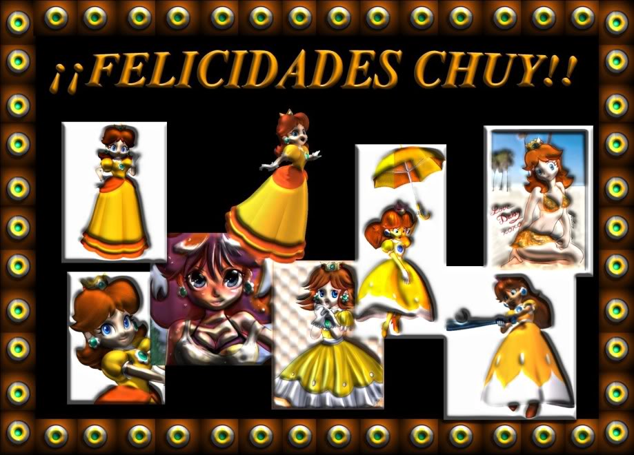 FELIZ CUMPLEAÑOS CHUY (alias el feo, gacho y LOL) Daisy