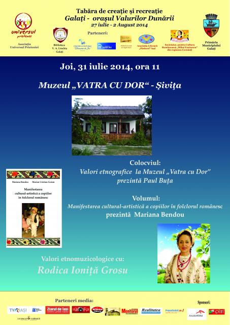 31 iulie 2014 - Tradiţii populare şi valori etnografice -  Vizită la Muzeul „Vatra cu Dor“ - Şiviţa AFISVatracuDor_zps83586ca9