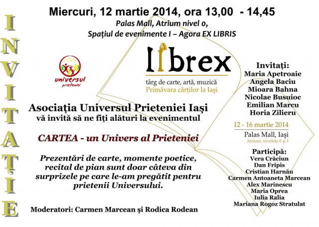 12 MARTIE 2014, participarea Asociatiei Universul Prieteniei la Targul de carte LIBREX- Iasi INVITATIE12martie2014_zpscbc95bf8