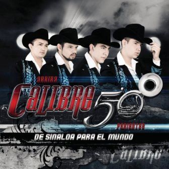Calibre 50 [2011 De Sinaloa Para El Mundo] De-sinaloa-para-el-mundo_zpsf8924a52