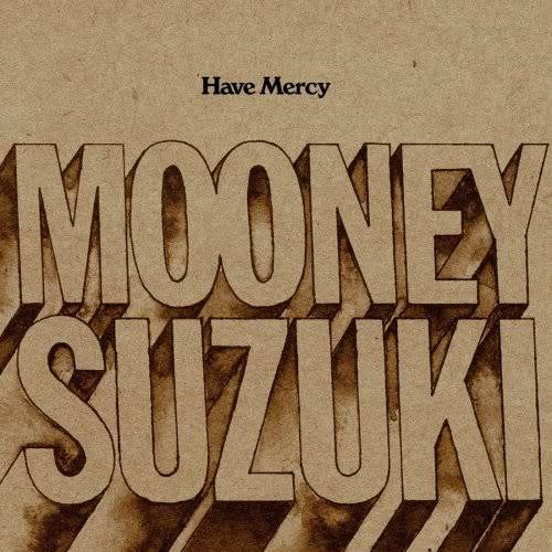 ¿Qué estáis escuchando ahora? 01 MooneySuzukiHaveMercy