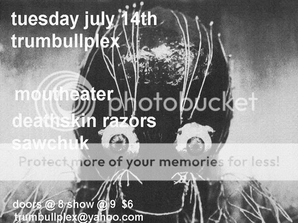 Tues July 14th, Moutheater, Deathskin Razors, Sawchuk @ Trumbullplex L_c6b74f8f509943babe7eb0525984023b