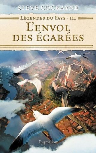 LÉGENDES DU PAYS (Tome 3) L'ENVOL DES ÉGARÉES de Steve Cockayne 7100REBpTdS_zps1xcw7vzl