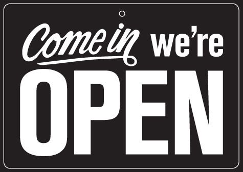 Yes, we're open! Come-in-were-open