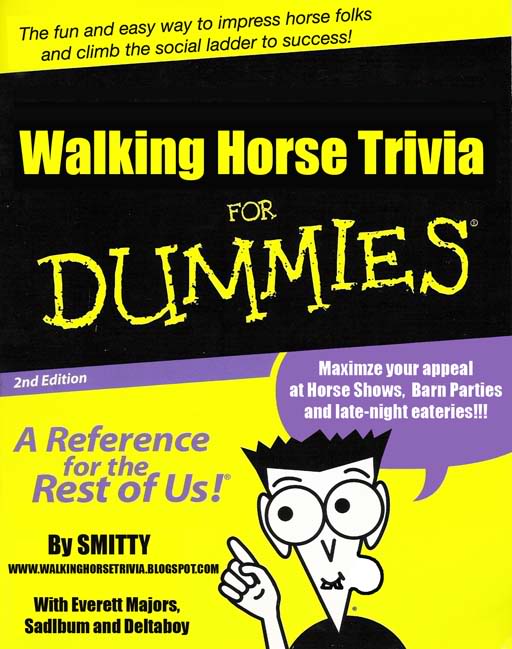 The BEST of Walking Horse Trivia! - Page 11 WHTforDummies-1