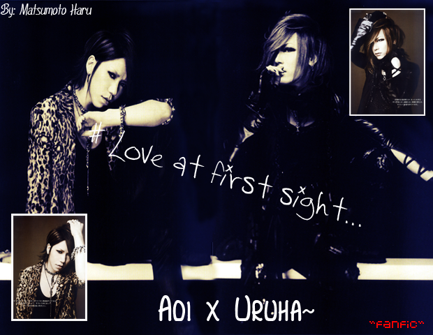 Love at first sight~ [Aoi x Uruha] Aoiuru