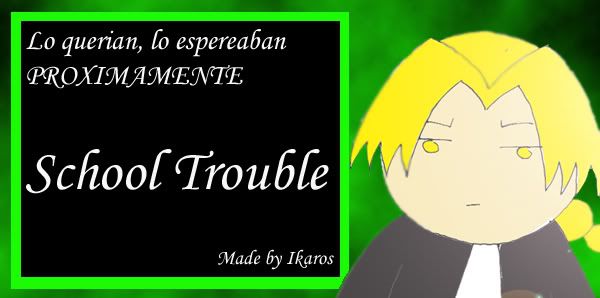 | School Trouble | Proximamente