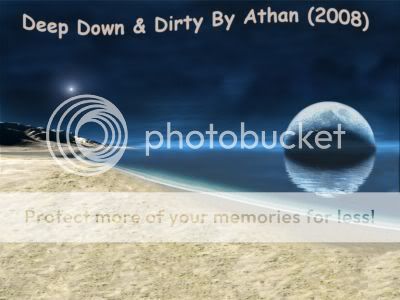 Deep Down & Dirty DeepDownDirtyByAthan22008