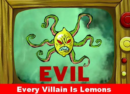 Guys, I believe AtractiveBanana is a lemon. EVIL