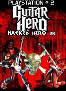 Guitar Hero 2 Hacked Hero CAPAPRONTA