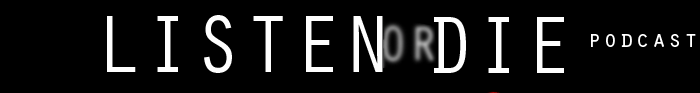 Listen or Die - Page 4 ListenorDiesigpodcastright