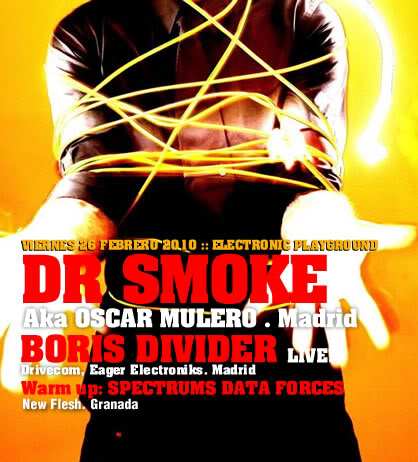 Dr Smoke + Boris Divider (Live) + Spectrums Data Forces @ Industrial Copera (Granada) 26/2/2010 Bloque6