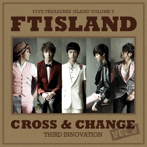 [audio] FT Island - Cross and Change (3rd Album) CoverFT3