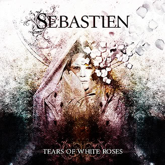 Sebastien: Tears Of White Roses Covermyspaceleft