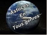 Astuces en tous genres