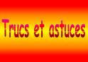 truc et astuces